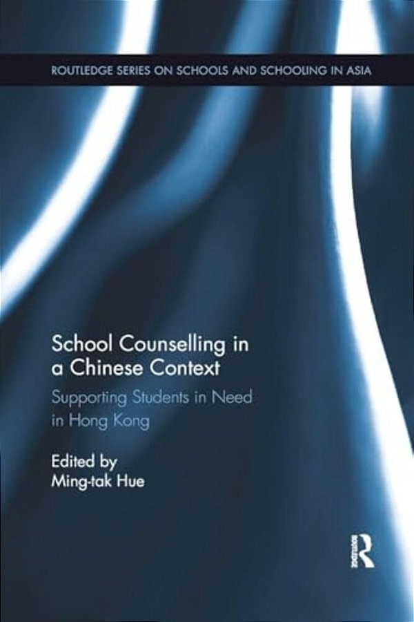 School Counselling In A Chinese Context: Supporting Students In Need In Hong Kong-..