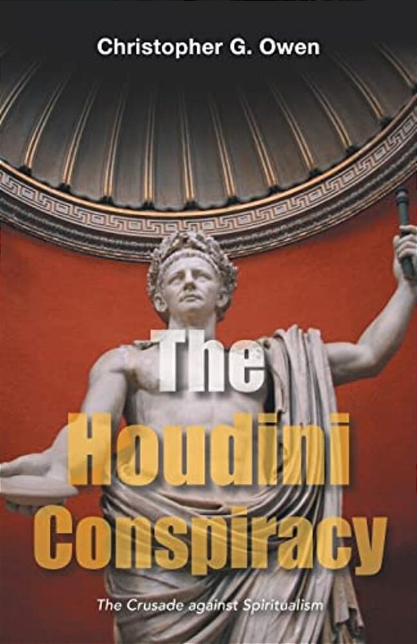 The Houdini Conspiracy: The Crusade Against Spiritualism-..