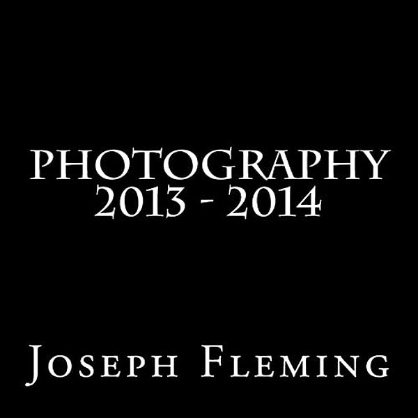 Photography 2013 - 2014-..