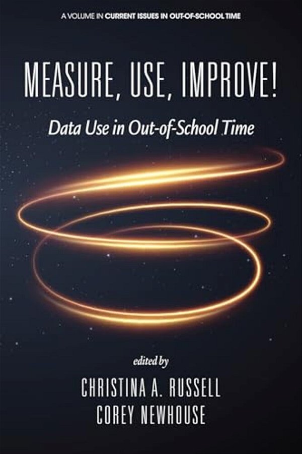 Measure, Use, Improve!: Data Use In Out-Of-school Time-..