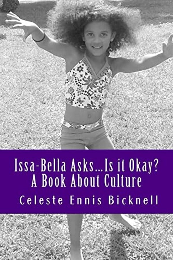 Issa-Bella Asks: Is It Okay? A Book About Culture-..