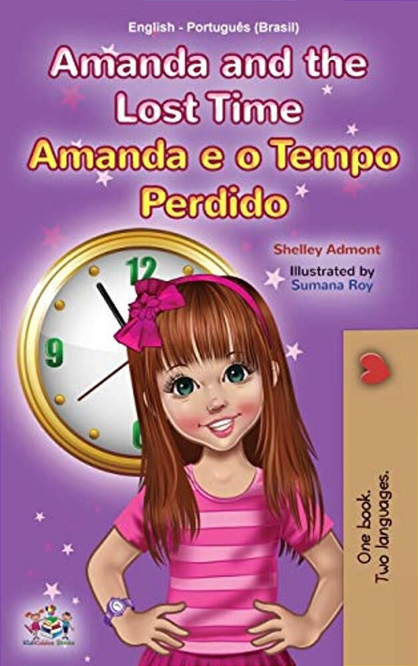 Amanda And The Lost Time (English Portuguese Bilingual Children's Book -Brazilian)-..