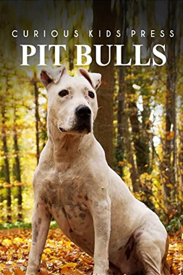 Pit Bull - Curious Kids Press: Kids Book About Animals And Wildlife, Children's Books 4-6-..