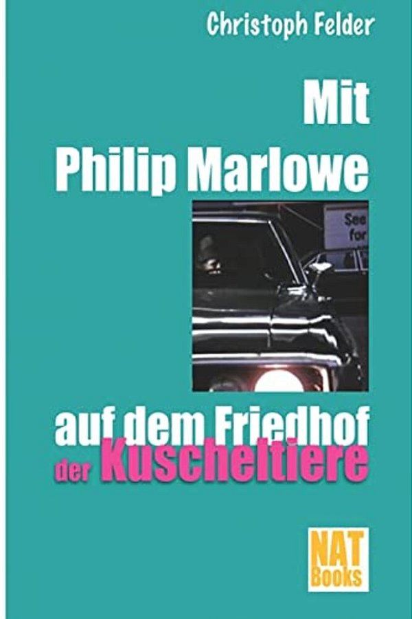 Mit Philip Marlowe Auf Dem Friedhof Der Kuscheltiere-..