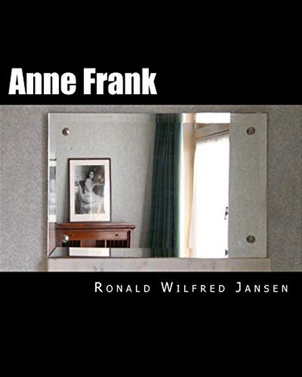 Anne Frank: A Memorial Tour In Current Images Frankfurt Am Main, Aachen, Amsterdam, Camp Westerbork, Auschwitz-Birkenau, Bergen-Belsen-..
