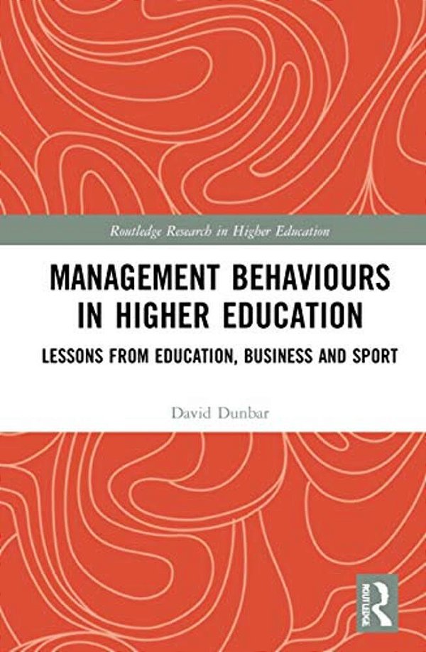 Management Behaviours In Higher Education: Lessons From Education, Business And Sport-..
