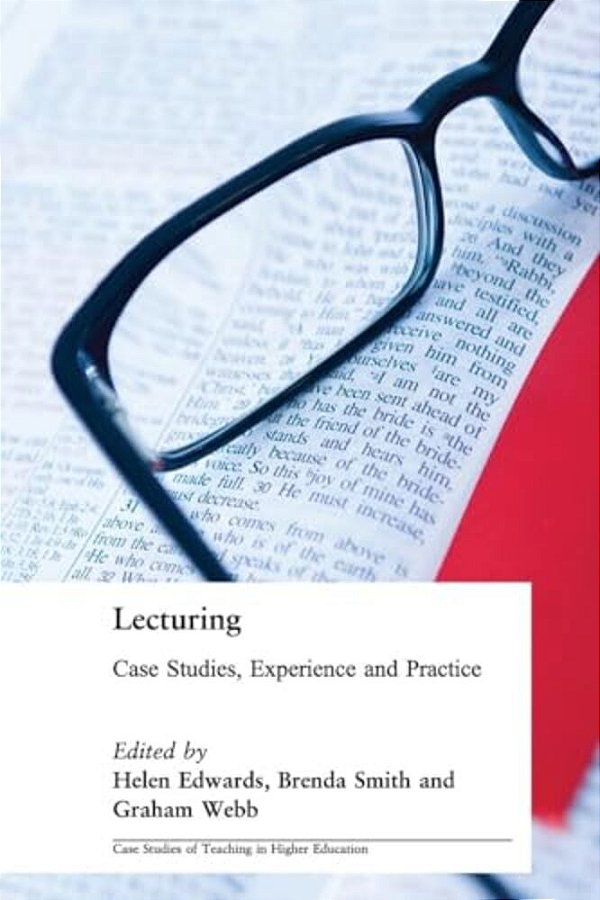 Lecturing: Case Studies, Experience And Practice-..