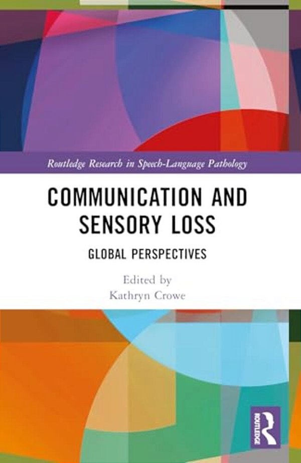 Communication And Sensory Loss: Global Perspectives-..