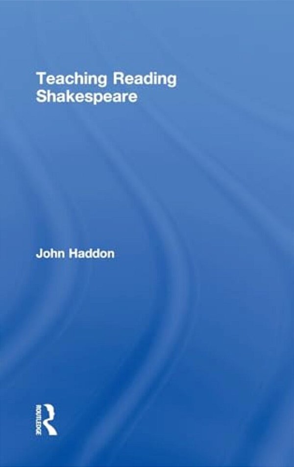 Teaching Reading Shakespeare-..