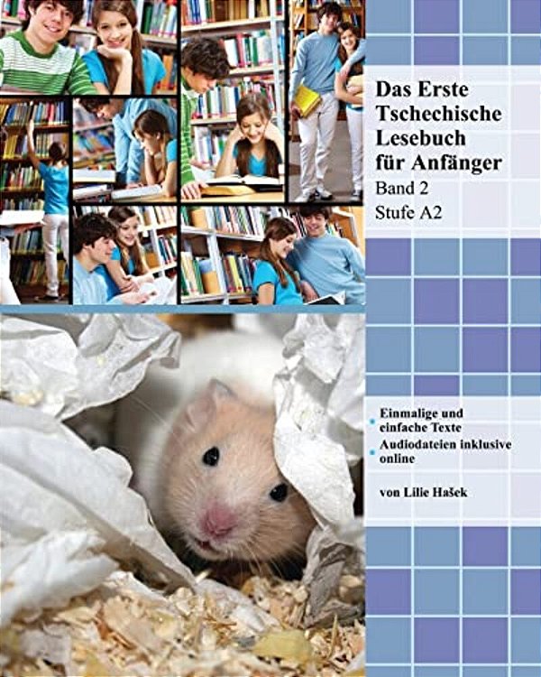 Das Erste Tschechische Lesebuch Für Anfänger, Band 2: Stufe A2 Zweisprachig Mit Tschechisch-Deutscher Übersetzung-..