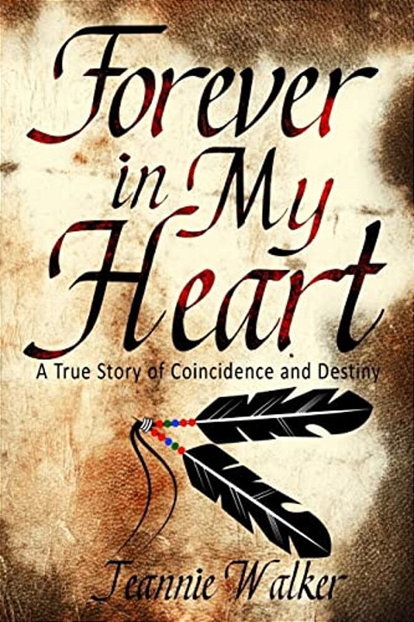 Forever In My Heart: A True Story Of Coincidence And Destiny-..