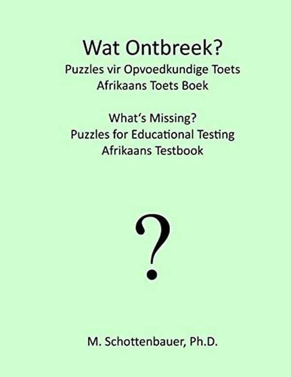 Wat Ontbreek? Raaisels Vir Opvoedkundige Toets: Afrikaans Toets Boek-..