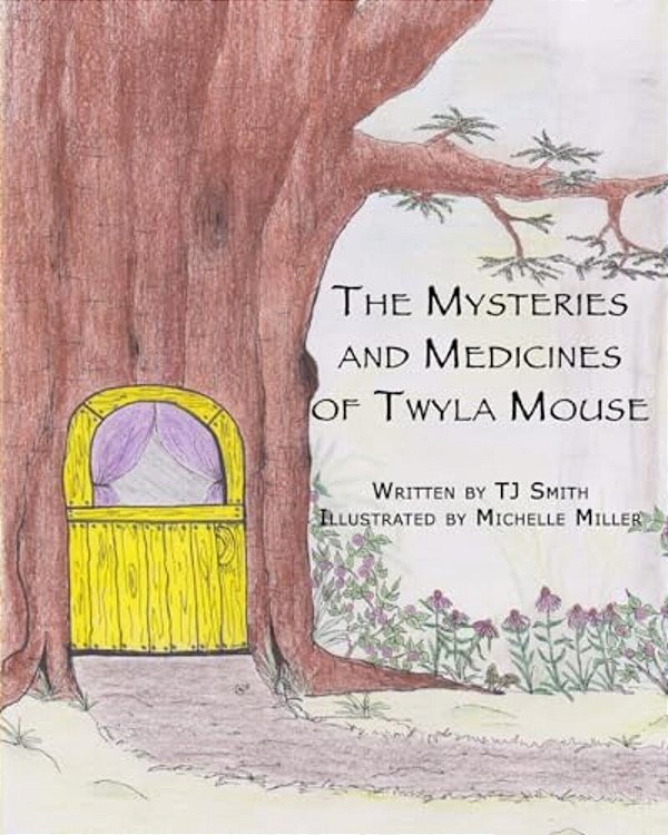 The Mysteries And Medicines Of Twyla Mouse-..