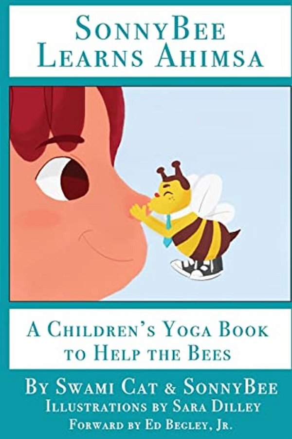 Sonnybee Learns Ahimsa: A Children's Yoga Book To Help The Bees-..