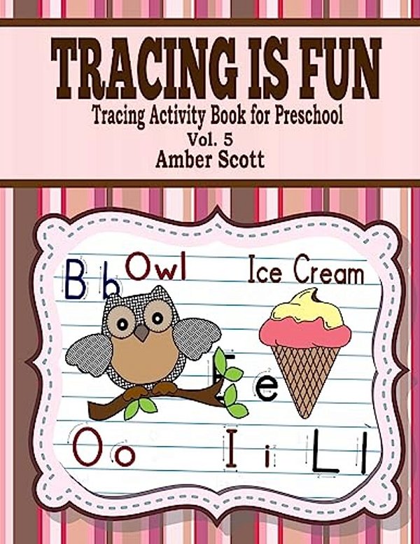 Tracing Is Fun (Tracing Activity Book For Preschool) - Vol. 5-..