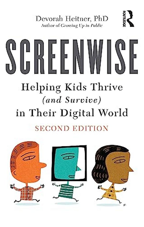 Screenwise: Helping Kids Thrive (And Survive) In Their Digital World-..