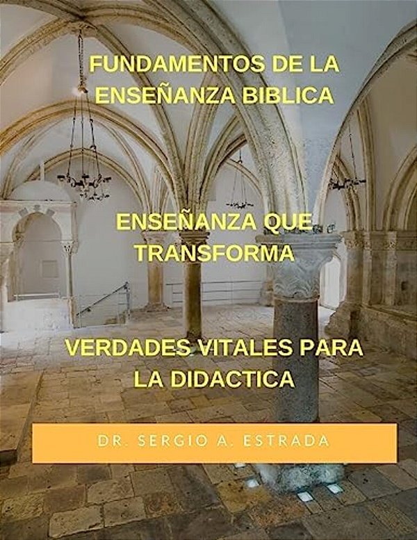 Fundamentos De La Ensenanza Biblica: Ensenanza Que Transforma-..