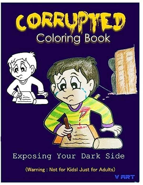 Corrupted Coloring Book: Coloring Book Corruptions: Dark Sense Of Humor That Adults Can Easily Appreciate-..