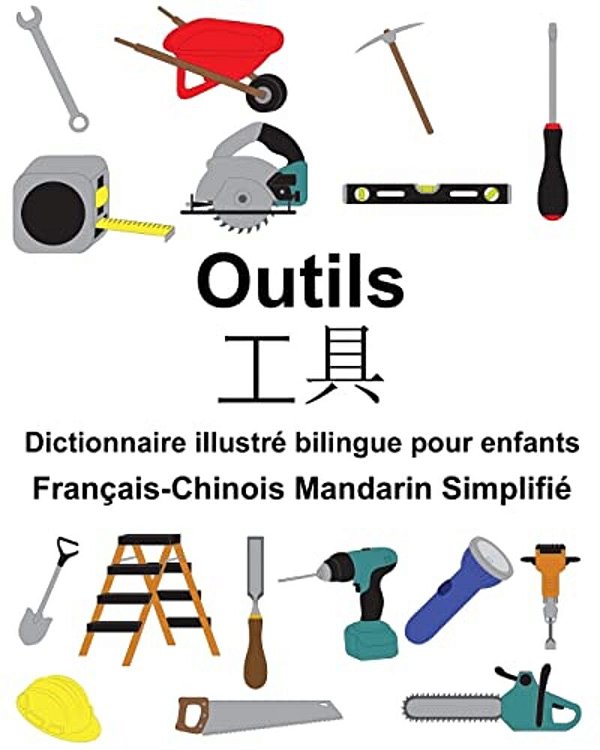 Français-Chinois Mandarin Simplifié Outils Dictionnaire Illustré Bilingue Pour Enfants-..