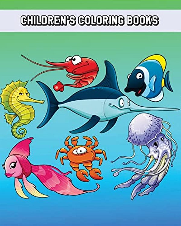 Children's Coloring Books: Simple And Adorable Ocean Animal Drawings (Perfect For Kids & Toddlers)-..
