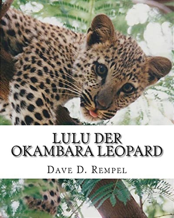 Lulu Der Okambara Leopard: Eine Wahre Geschichte Aus Namibia-..