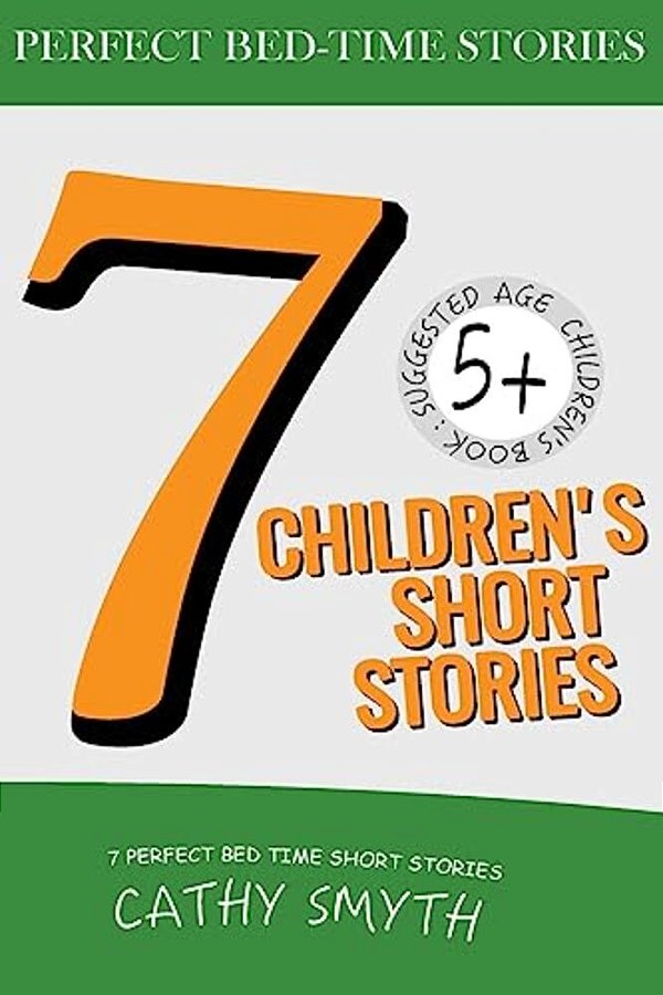 7 Children's Short Stories: Short Stories For Kids, Kids Books, Bedtime Stories For Kids, Children Books, Early Readers (5+)-..