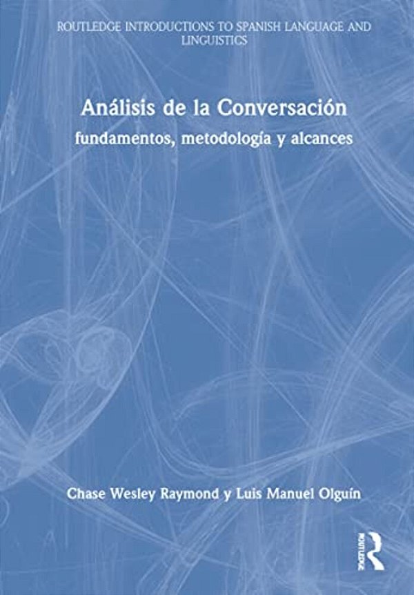 Análisis De La Conversación: Fundamentos, Metodología Y Alcances-..