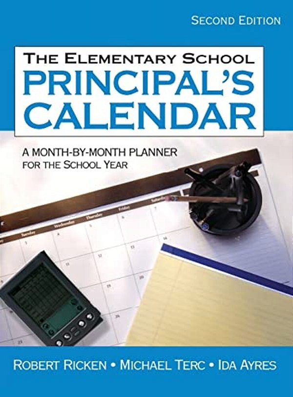 The Elementary School Principal's Calendar: A Month-By-month Planner For The School Year-..
