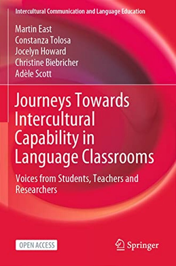 Journeys Towards Intercultural Capability In Language Classrooms: Voices From Students, Teachers And Researchers-..