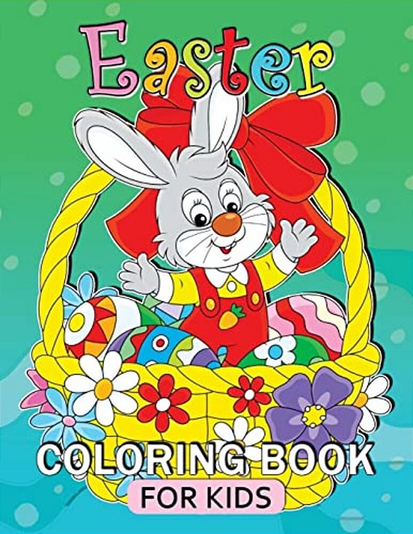 Easter Coloring Book For Kids: Relaxing Coloring Pages Adult Coloring Book Fun, Easy (Gift Idea For Kids)-..