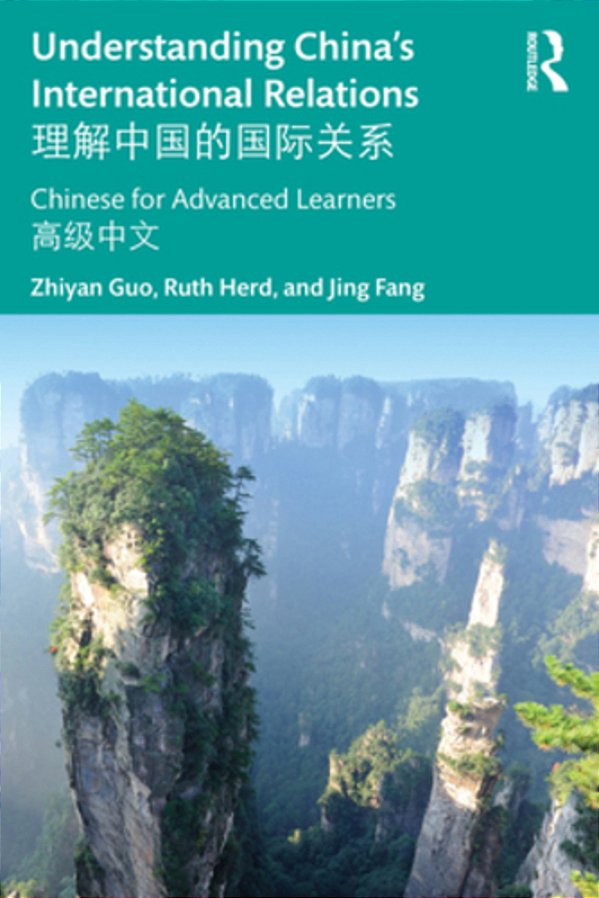Understanding China's International Relations?????????: Chinese For Advanced Learners-..