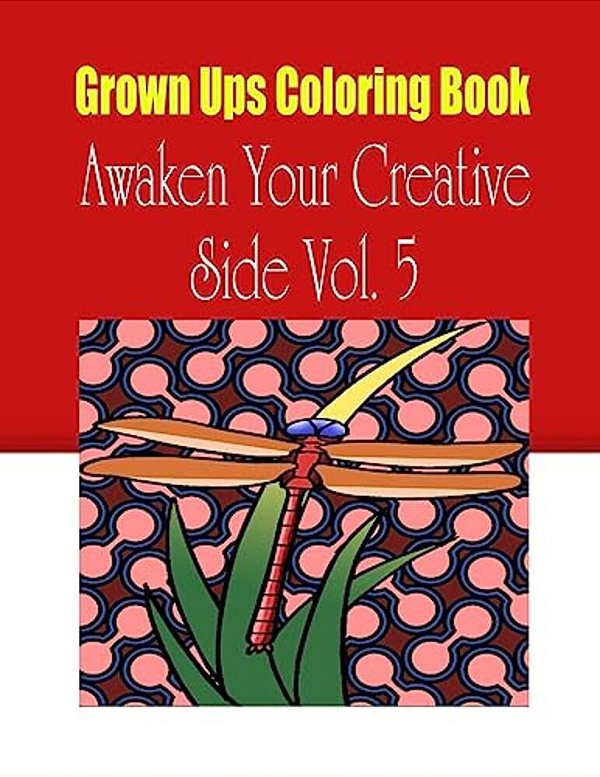Grown Ups Coloring Book Awaken Your Creative Side Vol. 5 Mandalas-..