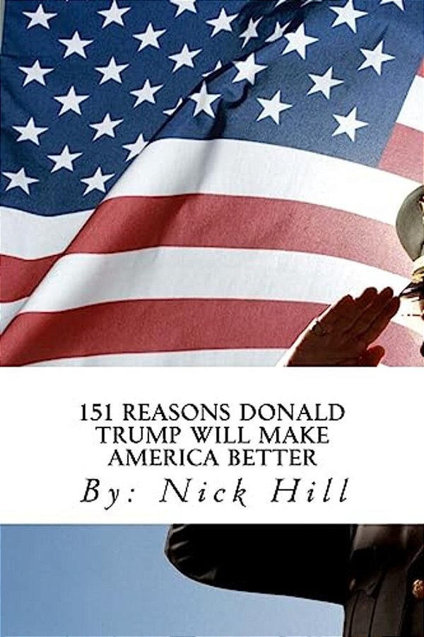 151 Reasons Donald Trump Will Make America Better-..