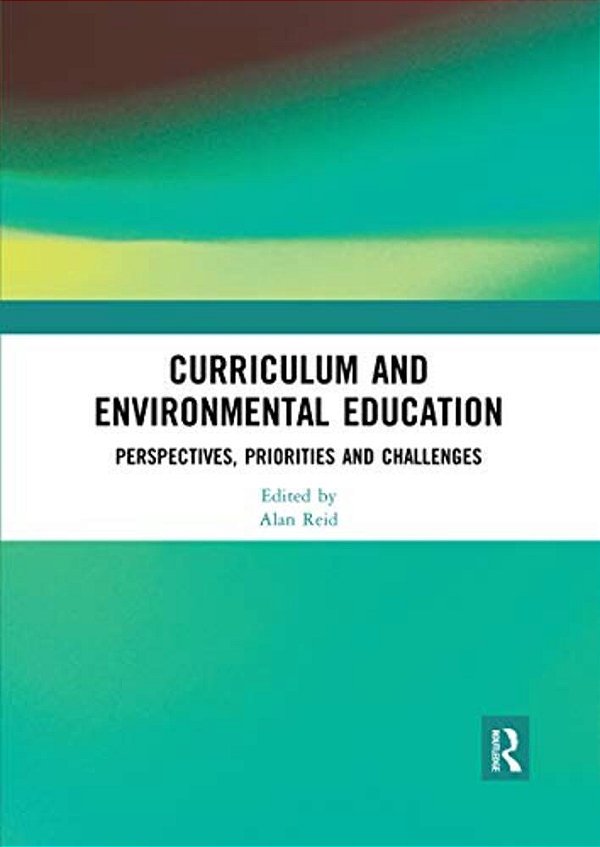 Curriculum And Environmental Education: Perspectives, Priorities And Challenges-..
