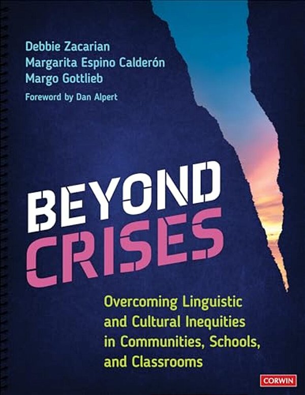 Beyond Crises: Overcoming Linguistic And Cultural Inequities In Communities, Schools, And Classrooms-..
