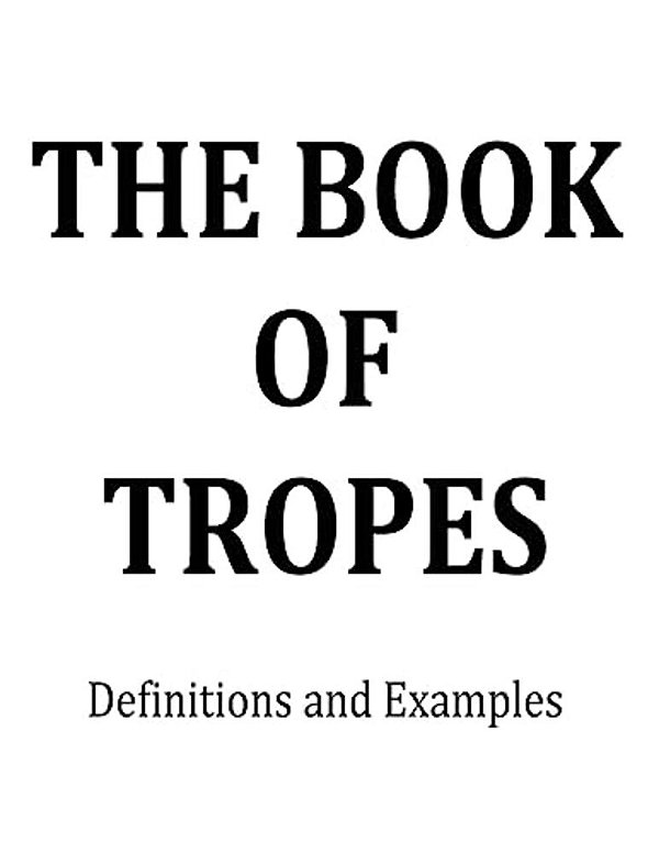 The Book Of Tropes: Definitions And Examples-..