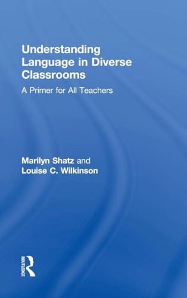 Understanding Language In Diverse Classrooms: A Primer For All Teachers-..