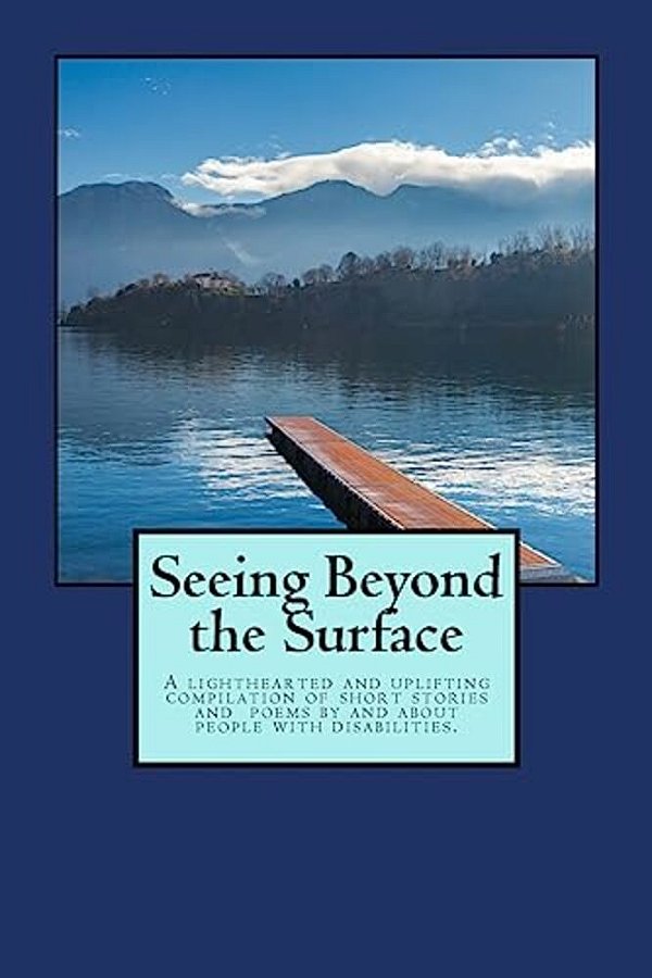 Seeing Beyond The Surface: A Book Of Short Stories And Poems-..