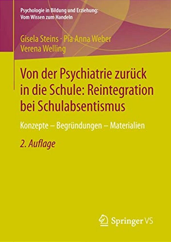 Von Der Psychiatrie Zurück In Die Schule: Reintegration Bei Schulabsentismus: Konzepte - Begründungen - Materialien-..