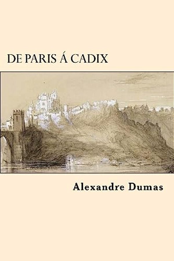 De Paris A Cadix (French Edition)-..