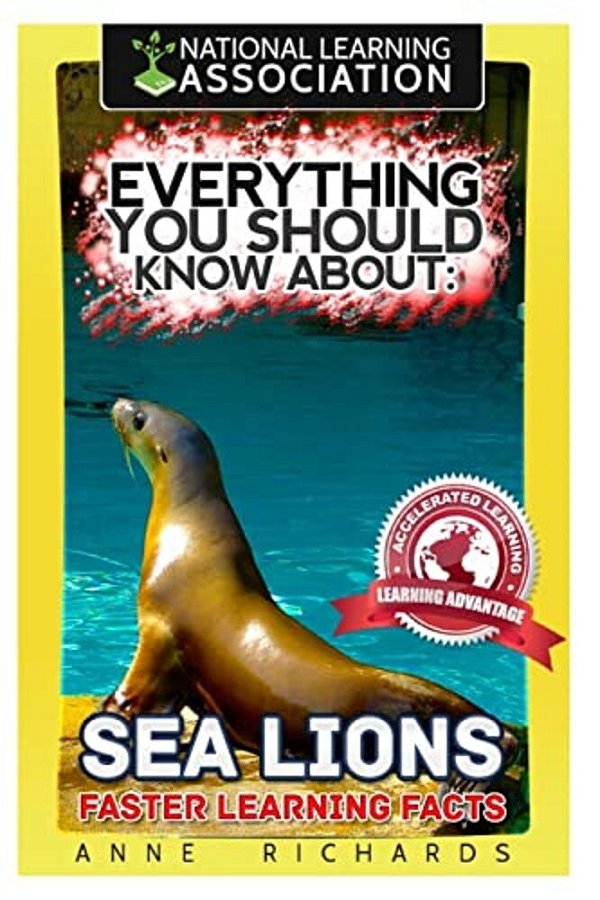Everything You Should Know About:: Sea Lions-..