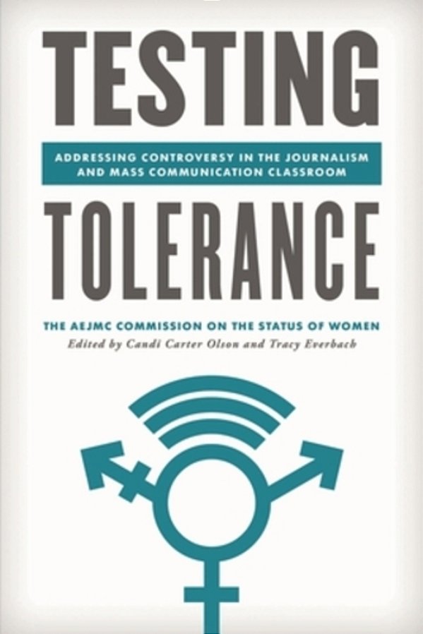 Testing Tolerance: Addressing Controversy In The Journalism And Mass Communication Classroom-..