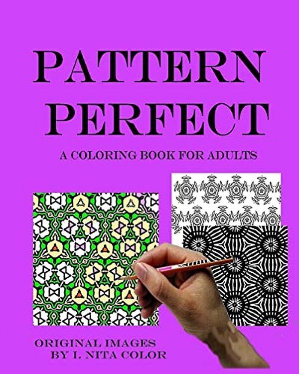 Pattern Perfect: A Coloring Book For Adults-..