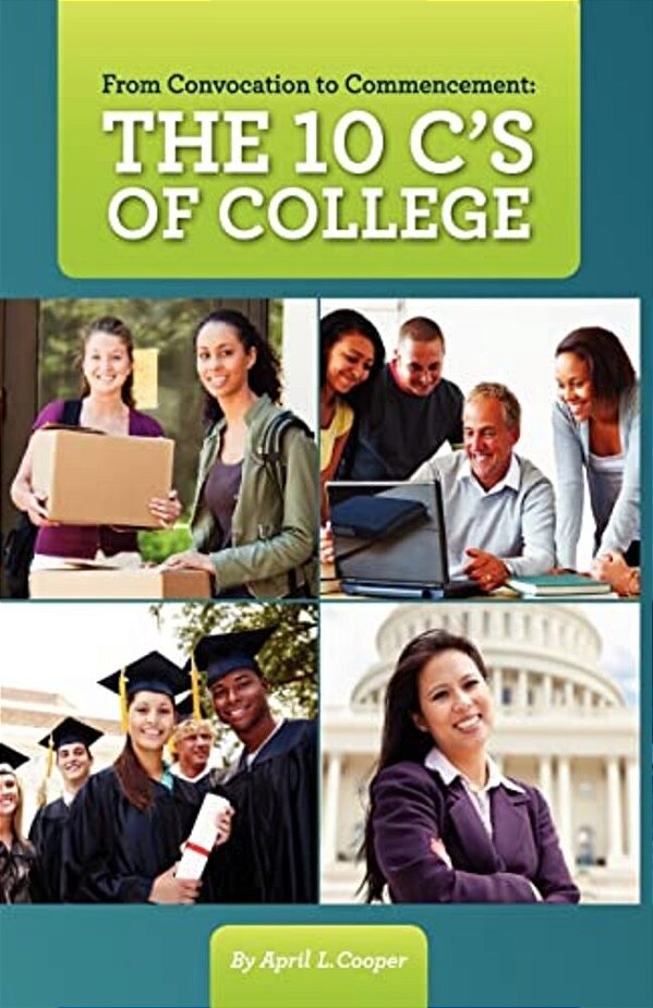 From Convocation To Commencement: The 10 C's Of College-..