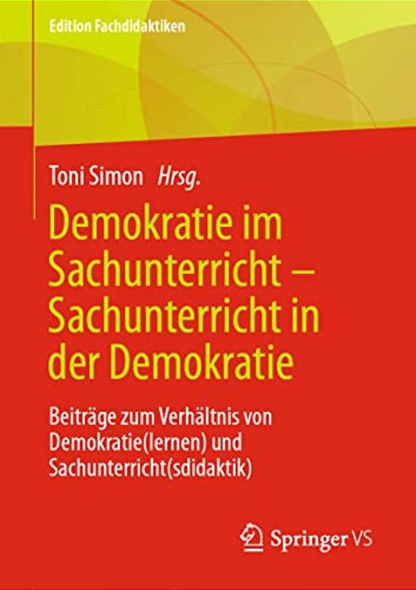 Demokratie Im Sachunterricht - Sachunterricht In Der Demokratie: Beiträge Zum Verhältnis Von Demokratie(lernen) Und Sachunterricht(sdidaktik)-..