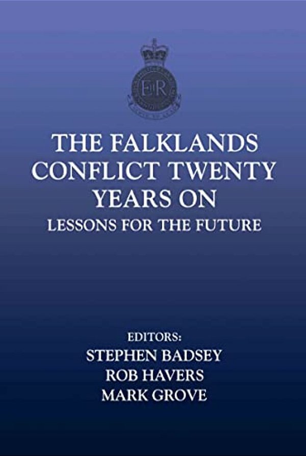 The Falklands Conflict Twenty Years On: Lessons For The Future-..