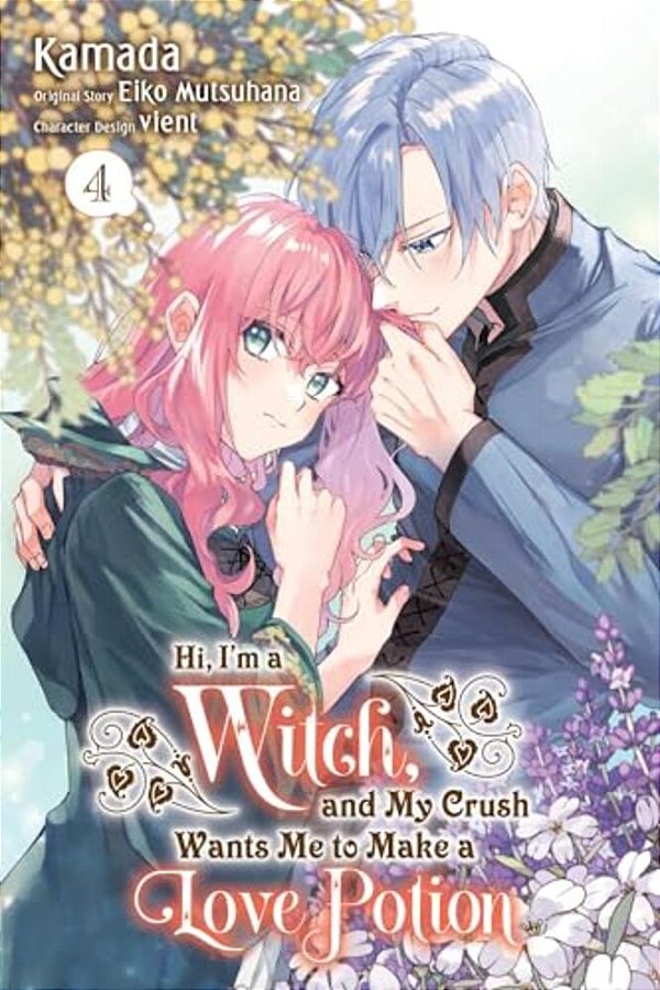 Hi, I'm A Witch, And My Crush Wants Me To Make A Love Potion, Vol. 4: Volume 4-..