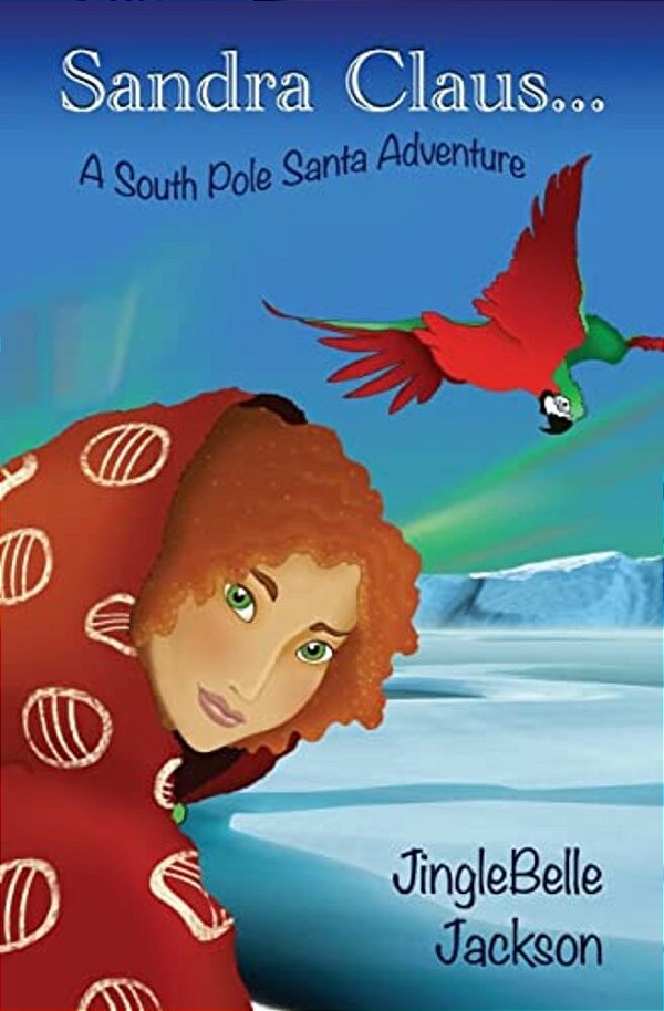 Sandra Claus...: A South Pole Santa Adventure-..