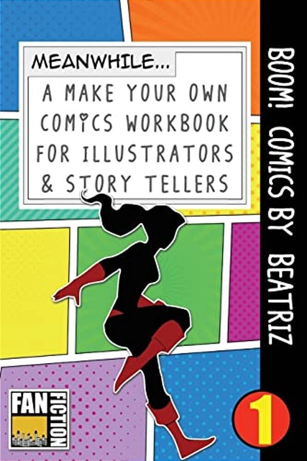 Boom! Comics By Beatriz: A What Happens Next Comic Book For Budding Illustrators And Story Tellers-..