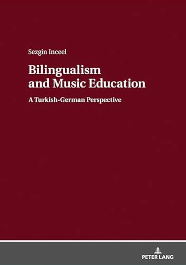 Bilingualism And Music Education: A Turkish-German Perspective-..
